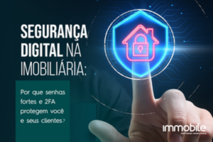 Segurança Digital na Imobiliária: como Proteger Seus Clientes e o Seu Negócio